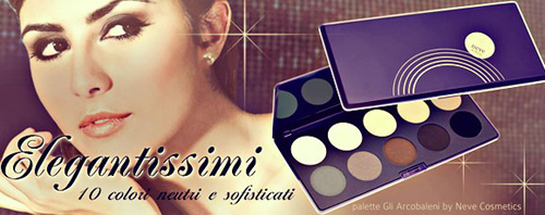 Elegantissimi, la nuova palette di Neve Cosmetics